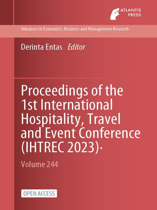 Title details for Proceedings of the 1st International Hospitality, Travel and Event Conference (IHTREC 2023) by Derinta Entas - Available